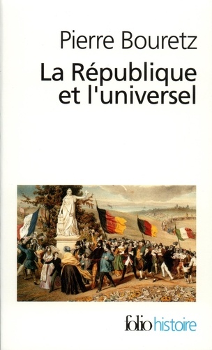 Pierre Bouretz - La Republique Et L'Universel.