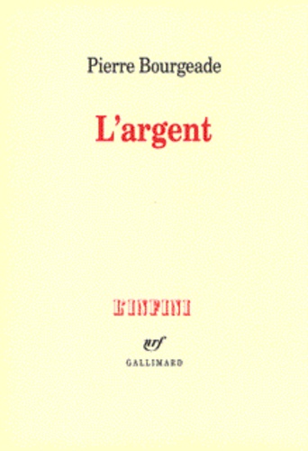 Pierre Bourgeade - L'Argent.