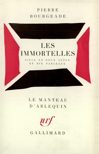Pierre Bourgeade - Les Immortelles. Version Theatrale.