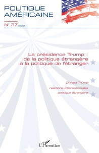La présidence Trump : de la politique étrangère à la politique de l'étranger