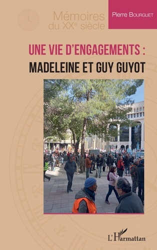 Pierre Bourguet - Une vie d’engagements : Madeleine et Guy Guyot.