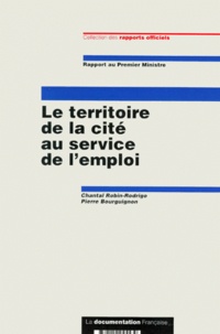 Pierre Bourguignon et Chantal Robin-Rodrigo - Le Territoire De La Cite Au Service De L'Emploi.