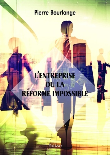 L'entreprise ou la réforme impossible