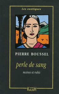 Pierre Boussel - Moines et rubis - Perle de sang.