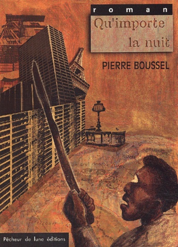 Pierre Boussel - Qu'importe la nuit.