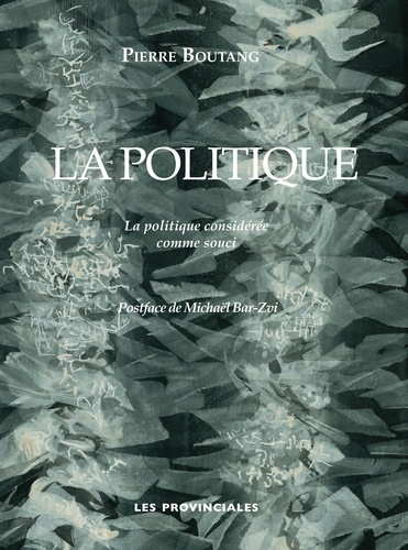 Pierre Boutang - La politique - La politique considérée comme souci.