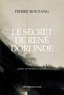 Pierre Boutang - Le secret de René Dorlinde.