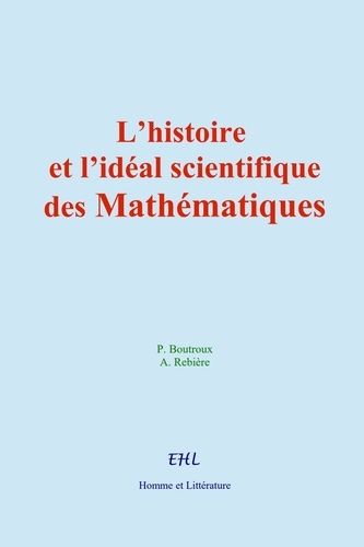 L’histoire et l’idéal scientifique des Mathématiques
