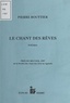 Pierre Bouttier - Le Chant des rêves - Poèmes.