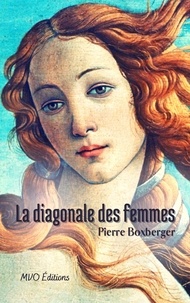 Pierre Boxberger - La diagonale des femmes.