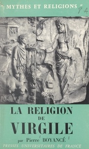 Pierre Boyancé et Georges Dumézil - La religion de Virgile.