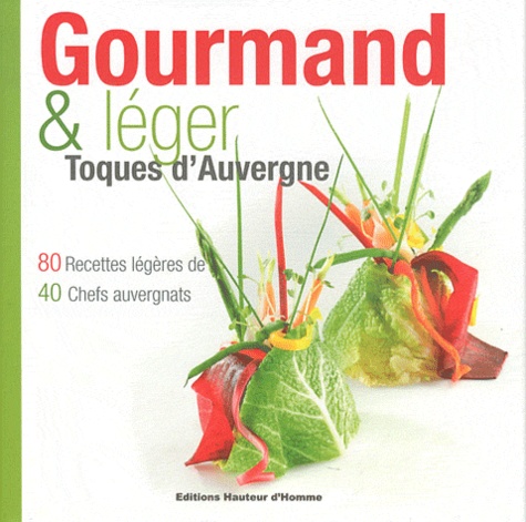 Pierre Boyer et Luc Olivier - Gourmand & léger - Toques d'Auvergne.