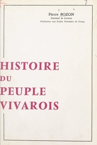 Pierre Bozon - Histoire du peuple vivarois.