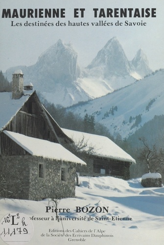 Maurienne et Tarentaise : Les Destinées des hautes vallées de Savoie