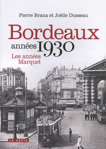 Bordeaux dans les années 30. Les années Marquet