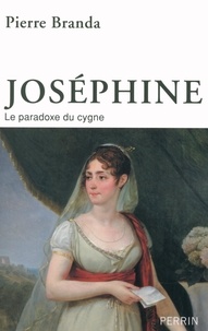 Pierre Branda - Joséphine, le paradoxe du cygne.