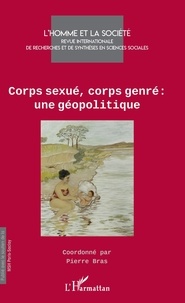 Pierre Bras - L'Homme et la Société N° 203-204, 2017/1-2 : Corps sexué, corps genré - Une géopolitique.