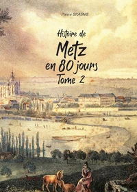 Histoire de Metz en 80 jours