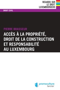 Pierre Brasseur - Accès à la propriété, droit de la construction et responsabilité au Luxembourg.