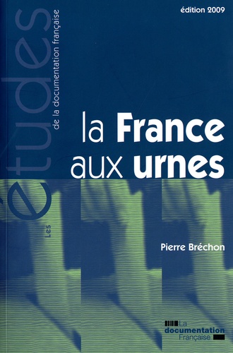 Pierre Bréchon - La France aux urnes.