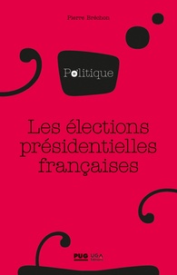 Pierre Bréchon - Les élections présidentielles françaises.
