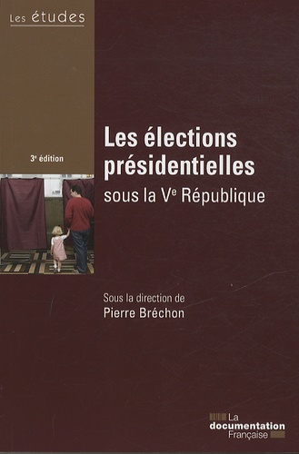 Pierre Bréchon - Les élections présidentielles sous la Ve République.