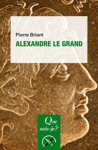 Pierre Briant - Alexandre le Grand.