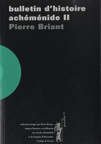 Pierre Briant - Bulletin d'histoire achéménide - Volume 2, 1997-2000.