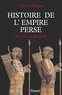 Pierre Briant - Histoire de l'Empire perse - De Cyrus à Alexandre.