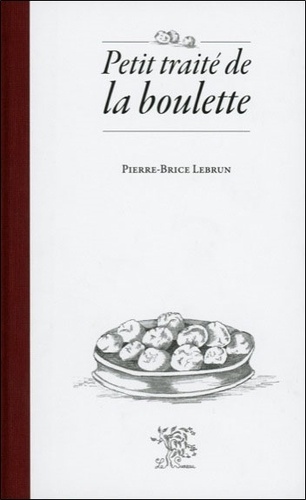 Pierre-Brice Lebrun - Petit traité de la boulette.