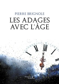 Pierre Brignole - Les adages avec l'âge.