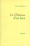 Pierre Brissac - Le Château d'en face - 1974-1985.