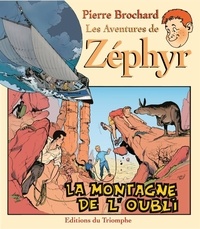 Pierre Brochard - Les aventures de Zéphyr. 3 : La Montagne de l'Oubli.