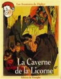 Pierre Brochard - Les aventures de Zéphyr.  : Zéphyr 02 - La caverne de la licorne.