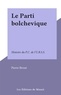 Pierre Broué - Le Parti bolchevique - Histoire du P.C. de l'U.R.S.S..