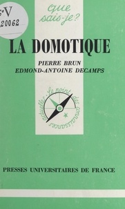 Pierre Brun et Edmond-Antoine Decamps - La domotique.
