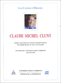 Pierre Brunel et Jean-Yves Masson - Claude Michel Cluny - Colloque de l'université Paris IV Sorbonne, 24-25 juin 2005.