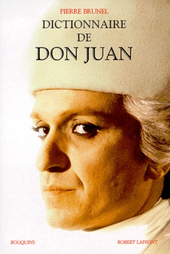 Pierre Brunel - Dictionnaire de Don Juan.