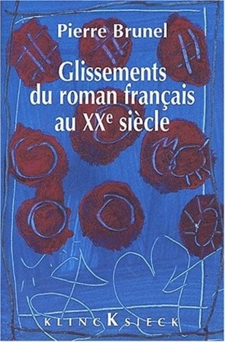 Pierre Brunel - Glissements Du Roman Francais Au Xxeme Siecle.
