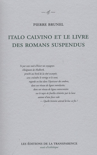 Pierre Brunel - Italo Calvino et le livre des romans suspendus - Si par une nuit d'hiver un voyageur.