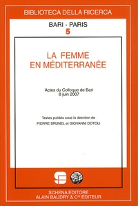 Pierre Brunel et Giovanni Dotoli - La femme en Méditerranée - Actes du colloque de Bari, 8 juin 2007.