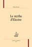 Pierre Brunel - Le mythe d'Electre.