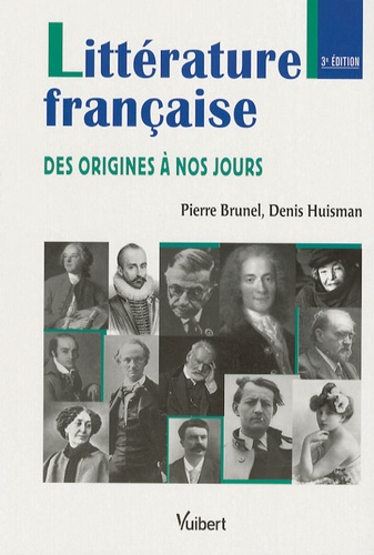Pierre Brunel et Denis Huisman - Littérature française - Des origines à nos jours.