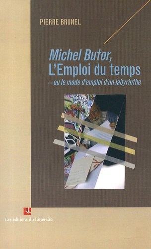 Michel Butor, "L'Emploi du temps" ou le mode d'emploi d'un labyrinthe