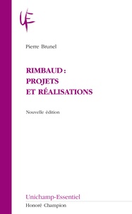 Pierre Brunel - Rimbaud : projets et réalisations.