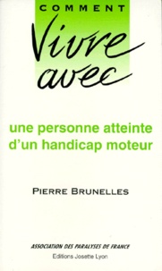 Pierre Brunelles - Vivre avec une personne atteinte d'un handicap moteur.