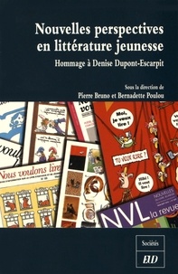 Pierre Bruno et Bernadette Poulou - Nouvelles perspectives en littérature jeunesse - Hommage à Denise Dupont-Escarpit.