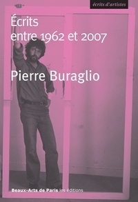 Pierre Buraglio - Ecrits entre 1962 et 2007.