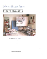 Pierre Buraglio - Notes discontinues - Ecrits 2005-2017, avec des textes retrouvés, moins ceux momentanément égarés.