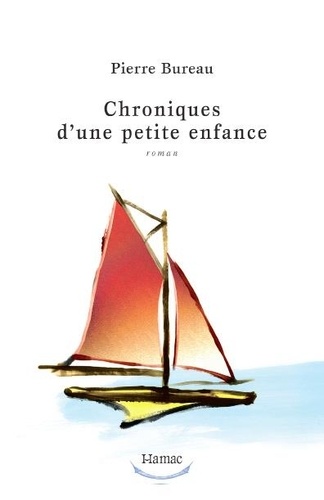 Pierre Bureau - Chroniques d'une petite enfance.